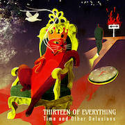 Thirteen Of Everything: Time And Other Delusions