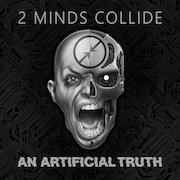 2 Minds Collide: An Artificial Truth