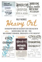 Ralf Niemiec: Heavy Ost – Ein Roadtrip durch die Geschichte der (Sub)Kultur in Sachsen Anhalt von 1983 – 1994 ODER Was verbindet Egon Krenz, Jürgen Kerth & Type O Negative?