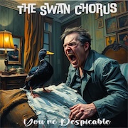 Swan Chorus: You're Despicable