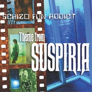 SCHIZO FUN ADDICT "Theme From 'Suspiria'" Cover